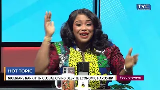 Nigeria Named World's Most Generous Nation Amid Hardship: YourView Ladies React