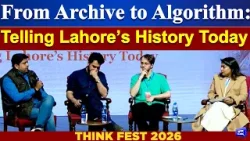 Think Fest 2026: From Archive to Algorithm: Telling Lahore’s History Today | Ghazi Taimoor