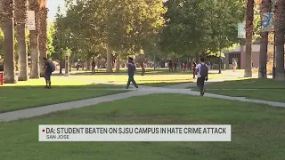 Student beaten on San Jose State University campus in hate crime attack: DA