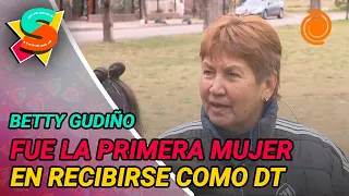 Betty Gudiño: "Cuando estudiaba para DT, me mandaban a lavar los platos "