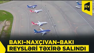 Bakı-Naxçıvan-Bakı reysləri ildırımlı hava şəraiti üzündən təxirə salındı