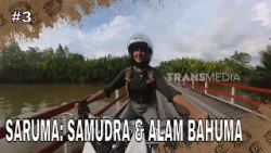 SARUMA: SAMUDRA & ALAM BAHUMA | JEJAK PETUALANG (15/01/26) Part 3