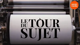 Le tour du sujet : bande-annonce