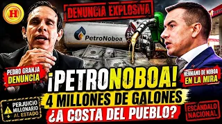 Escándalo: Pedro Granja destapa el caso PetroNoboa y acusa al círculo del presidente