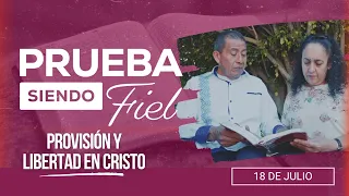 Prueba siendo Fiel [CC] | #29: Provisión y Libertad en Cristo - Para el Sábado 18 de Julio de 2026