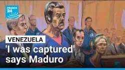 Maduro says 'I was captured' as he pleads not guilty to drug trafficking charges • FRANCE 24 Maduro says 'I was captured' as he pleads not guilty to drug trafficking charges • FRANCE 24