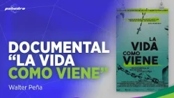 Walter Peña: "Life As It Comes" Documentary