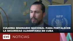 Culmina seminario nacional para fortalecer la seguridad alimentaria en Cuba Culmina seminario nacional para fortalecer la seguridad alimentaria en Cuba