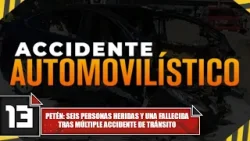 Petén: Seis personas heridas y una fallecida tras múltiple accidente de tránsito