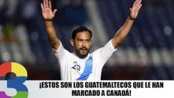 These are the Guatemalans who have scored against Canada!