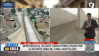 Reckless driving: drivers risk their lives crossing the Huaycoloro canal
