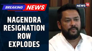 Valmiki Scam Row: CBI Seeks Prosecution of B. Nagendra, BJP-JDS Demand Resignation | News18