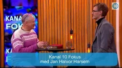 Kanal 10 Fokus med Jan Halvor Harsem | 04.02.26