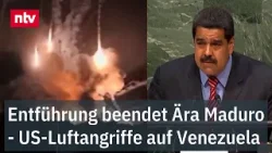 Entführung beendet Ära Maduro - US-Luftangriffe auf Venezuela | ntv