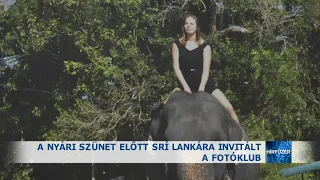 A nyári szünet előtt Srí Lankára invitált a Fotóklub