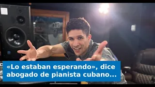 VIDEO: «Lo estaban esperando», dice abogado de pianista cubano bajo custodia de ICE