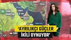 Merve Şebnem Oruç Yemen Krizini Canlı Yayında Yorumladı: 'Ayrılıkçı Güçler İkili Oynuyor'