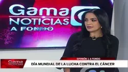 ? A Fondo | Día mundial de la lucha contra el cáncer  /  3/2/2026