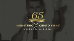 65 Aniversario Ministerio Cristo Viene 65 Aniversario Ministerio Cristo Viene