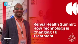 HOW TECHNOLOGY IS CHANGING TB TREATMENT IN KENYA