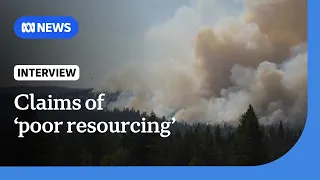 "Canada is on fire": experts scrutinise disaster planning | The World | ABC NEWS