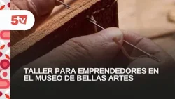 TALLER PARA EMPRENDEDORES EN EL MUSEO DE BELLAS ARTES
