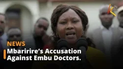 Mbaririre Accuses Embu Doctors of violating their return to work agreement.
