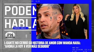 L-Gante hasn't closed the door on his romance with Wanda Nara and revealed never-before-heard det...