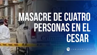 Four people killed in a massacre in the department of Cesar