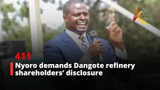 Nyoro demands Dangote refinery shareholders’ disclosure, backs media freedom
