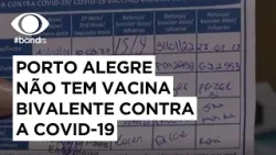 Porto Alegre não tem vacina bivalente contra a Covid-19