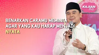 (FULL) Benarkan Caramu Meminta Agar Yang Kau Harap Menjadi Nyata - KAJIAN HATI (12/9/26)