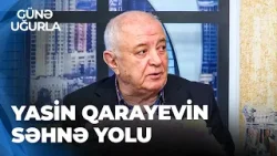 Günə Uğurla - Hər obrazında yeni bir insanı yaşadan Xalq artisti