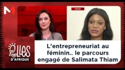 L'entrepreneuriat au féminin.. le parcours engagé de Salimata Thiam