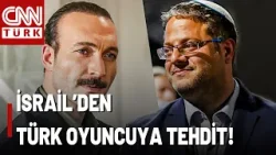 İsrail'den Oyuncu Görkem Sevindik'e Tehdit! İsrailli Bakan Eşref Rüya Oyuncusunu Neden Hedef Aldı?