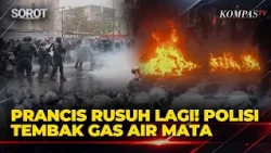 Prancis Mencekam! Aksi Demo Kembali Rusuh: Jalanan Dibakar, Polisi Antihuru-Hara Lempar Gas Air Mata