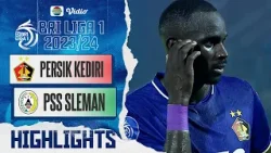 Persik Kediri VS PSS Sleman - Highlights | BRI Liga 1 2023/2024