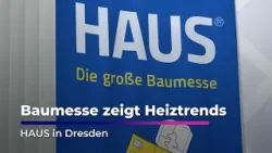Baumesse HAUS in Dresden - Heizen im Fokus | Sachsen Fernsehen