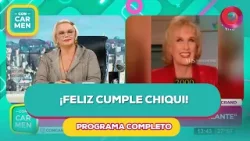 ¡Feliz cumple Chiqui!  | #ConCarmen Completo  - 23/02 - El Nueve