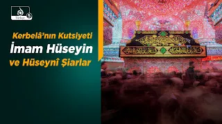 Üstün Düşünce | Kerbelâ’nın Kutsiyeti, İmam Hüseyin ve Hüseynî Şiarlar