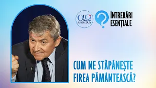 Ce înseamnă firea pământească și cum se manifestă? | Întrebări esențiale 20.7, cu Titus Colțea