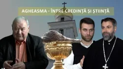 Agheasma - între credință și știință. Explicațiile specialiștilor Agheasma - între credință și știință. Explicațiile specialiștilor