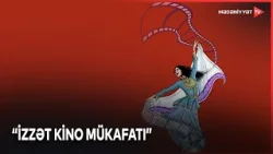 “İzzət kino mükafatı”nın qaliblərinin açıqlanmasına sayılı günlər qalıb