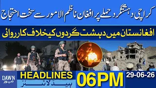 Karachi Terror Attack | Pakistan Lodges Strong Protest with Afghan Diplomat | Dawn Headlines: 06 PM