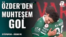 Iğdır FK, 25. Dakikada Özder Özcan’ın Golüyle Eyüpspor Karşısında 1-0 Öne Geçti
