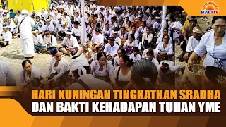 KUNINGAN DAY: INCREASE FAITH AND DEVOTION TO THE ONE ALMIGHTY GOD