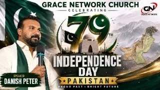 Grace Network Church Celebrating 79th Independence Day of Pakistan | Speaker Danish Peter