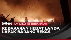 15 Unit Damkar Padamkan Kebakaran Lapak Barang Bekas | AKIM tvOne