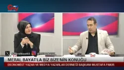 MERAL BAYAT'LA BİZ BİZE - EKONOMİST YAZAR VE MEDYA YAZARLAR DERNEĞİ BAŞKANI MUSTAFA PAKIR