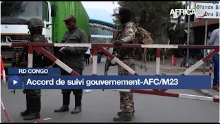 RD Congo : accord de suivi gouvernement-AFC/M23